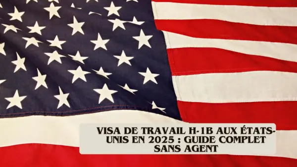 Visa de travail H-1B aux États-Unis en 2025 : comment l’obtenir sans agent et économiser des frais inutiles